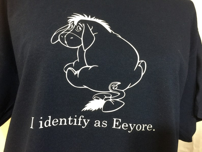 I Identify as Eeyore Comical Tshirt