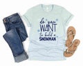 Do You Want to Build a Snowman? | Frozen Shirt | Olaf Shirt | Frozen Christmas Shirt | Epcot Frozen Shirt | Family Matching Frozen Shirt