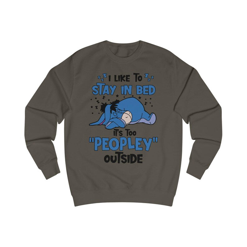 I Like To Stay In Bed It's Too Peopley Outside Sweatshirt | Disney Gift, Disney Eeyore Shirt, Introvert Gift, Anxiety Shirt