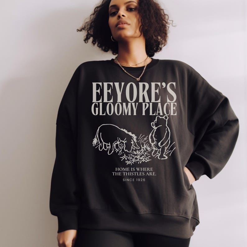 Eeyore's Gloomy Place Sweatshirt: Unisex A.A. Milne Literary Gift