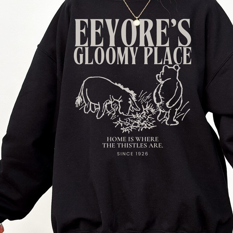 Eeyore's Gloomy Place Sweatshirt: Unisex A.A. Milne Literary Gift