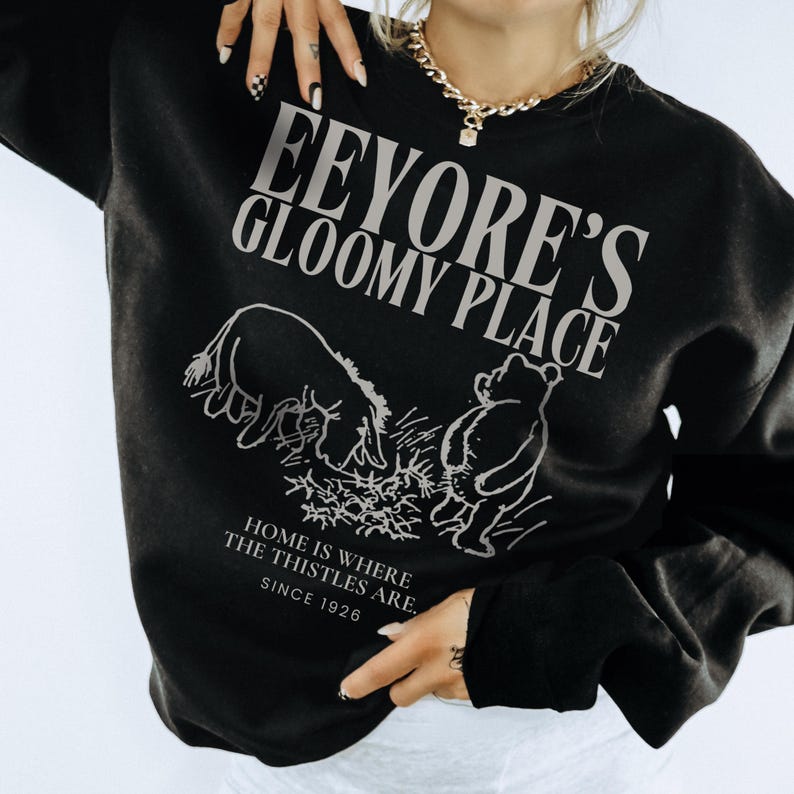 Eeyore's Gloomy Place Sweatshirt: Unisex A.A. Milne Literary Gift
