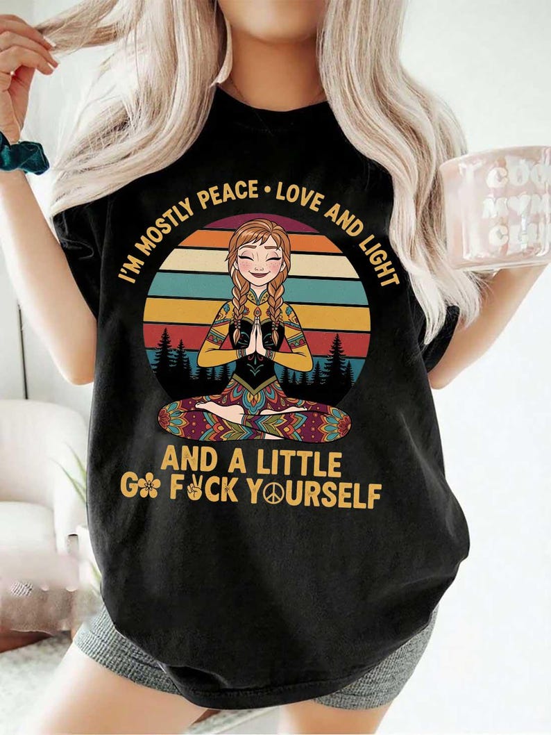 I'm Mostly Peace Love And Light Go fuck Yourself Anna product image 6