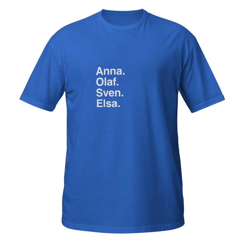 Anna. Olaf. Sven. Elsa.