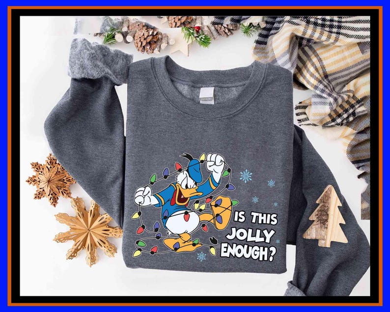 Donald Duck Is This Jolly Enough Christmas Funny Xmas Family Trip Holiday Party Shirt | Unisex Adult Kid Cotton T-Shirt Hoodie Gift GU409