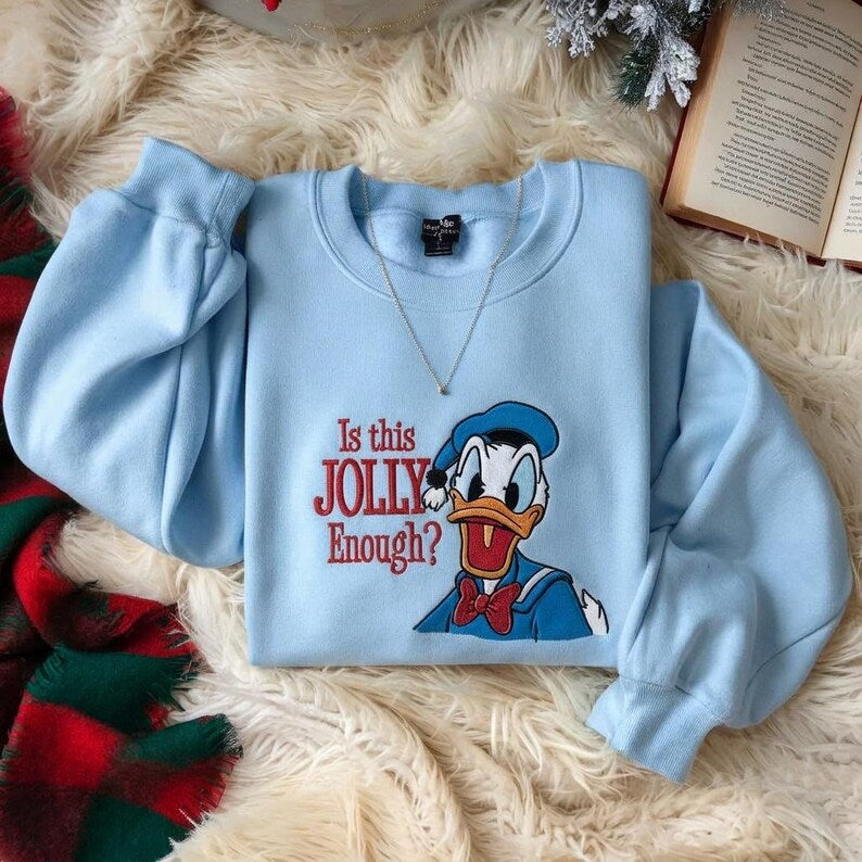 Embroidered Sweatshirt Is This Jolly Enough, Disney Donald Duck Shirt, Disney Xmas Party Sweater, Christmas Family Trip Shirt, Xmas Holiday