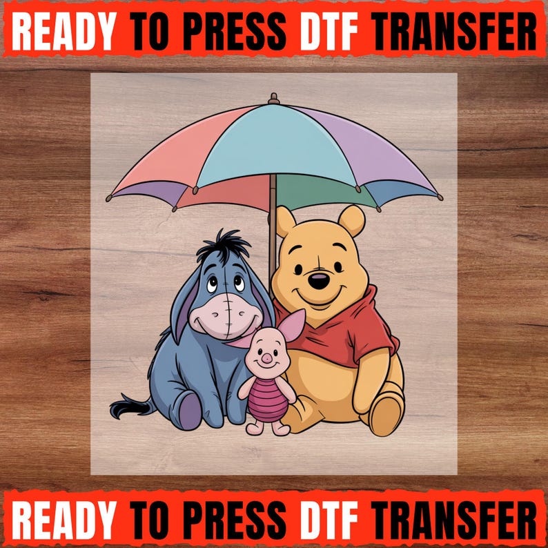 Winnie the Pooh Eeyore Piglet DTF Transfer, Cute Friendship Umbrella Design, Ready to Press DTF, Pooh Bear Shirt Transfer